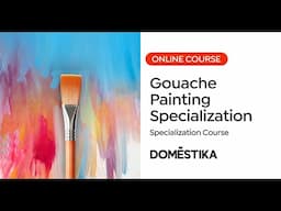 Gouache Painting Specialization: Create Vibrant Artworks | Domestika English