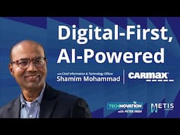 Shamim Mohammad on CarMax’s Digital-First Journey and the Future of Agentic AI | Technovation 968
