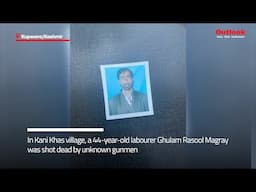 Kupwara Killing: 44-Year-Old Labourer Ghulam Rasool Magray Shot by Unknown Assailants