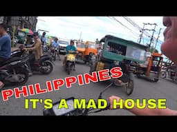 PHILIPPINES IS A MAD HOUSE!