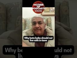 Why Beta Bahu Should Not Stay With Parents ?