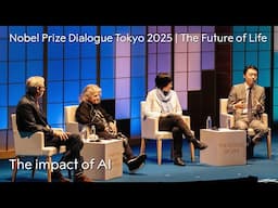 The impact of AI | Nobel Prize Dialogue Tokyo 2025 | The Future of Life