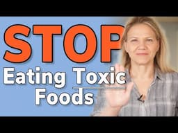 Stop Your Intake of Toxic Foods - Why “Boring” is Better