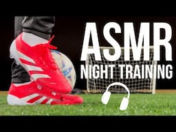 ASMR Night Training Session For Soccer / Football In Adidas Predator Elite
