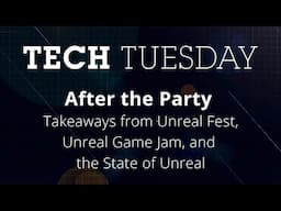 Takeaways from Unreal Fest, Unreal Editor for Fortnite Game Jam, and the State of Unreal | Full Sail
