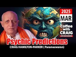 March 2025 Psychic Predictions | A World Gone Mad! | Craig Hamilton-Parker 2️⃣0️⃣2️⃣5️⃣