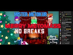 Mister Metokur - Merry Metomass 2021 with chat [No Breaks] [2021-12-25]