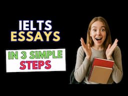 IELTS Essays In 3 SIMPLE STEPS