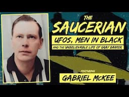 The Saucerian: UFOs, Men in Black and the Unbelievable Life of Gray Barker