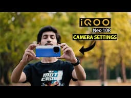 iQOO NEO 10R CAMERA TEST + CAMERA SETTINGS | THE REAL CAMERA REVIEW
