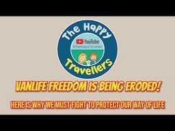 Vanlife Freedom is being eroded we must come together to save it