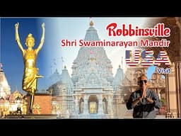 Shri Swaminarayan Mandir Robbinsville, NJ, Largest Hindu Temple in the USA, BAPS Akshardham