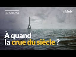 Crue de la Seine : pourra-t-on limiter la catastrophe ? | REPORTAGE