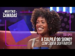 A CULPA NÃO É DO SIGNO COM SILVIA DUFFRAYER #11