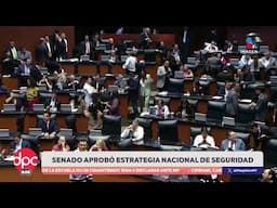 Senado aprueba la Estrategia Nacional de Seguridad para sexenio de Sheinbaum | DPC con Paola Rojas