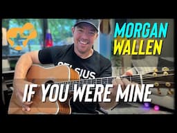 If You Were Mine | Morgan Wallen | Easy Beginner Guitar Lesson (3 Chords)