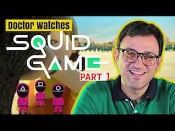 Doctor Watches Squid Game [Part 1]