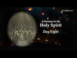 A Novena to the Holy Spirit - Day 8 - Discerning Hearts Podcasts