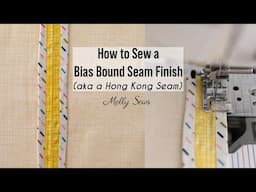 How to Sew Hong Kong Bias Bound Seam Finish