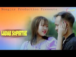 Ladak Sopirthe || Official Music Video || Semson Kathar & Monjir Senarpi || Nongjir Production