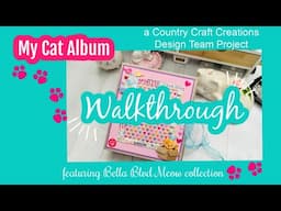 My Cat Album Walkthrough | Bella Blvd Meow Collection | Country Craft Creation DT Project
