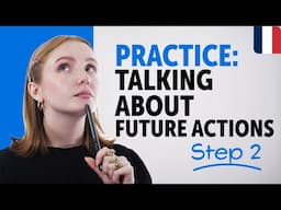 Practice Talking About Future Actions in French | Essential Sentence Patterns & Grammar