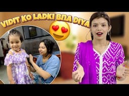 Vidit Ko Ladki Bna Diya 😂