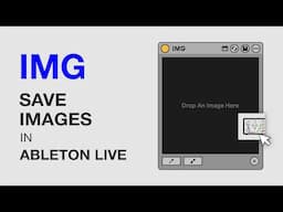 IMG for Ableton Live: Save Hardware Snapshots, Visual Inspiration + More