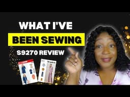 What I’ve Been Sewing: The Easiest Pattern EVER S9270!