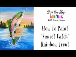 How To Paint "Sunset Catch" - Rainbow Trout Acrylic Painting Tutorial