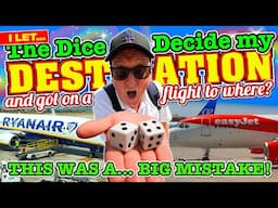 I let THE DICE DECIDE my DESTINATION and GOT on a FLIGHT to WHERE? BIG MISTAKE!