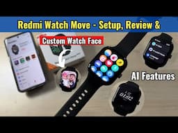 Redmi Watch Move Setup, Review & Features - AI Q&A, Custom Watch Face, MI Fitness App