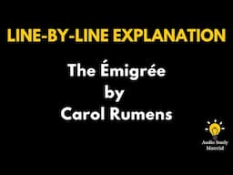 Line By Line Explanation Of The Poem The Émigrée By Carol Rumens - 'The Emigree' By Carol Rumens