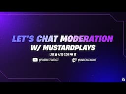 Let’s Chat Moderation with Mustard Plays | UEFN