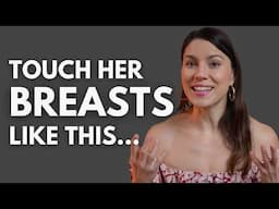 Give her a BREAST O*GASM! (5 Pro Moves)