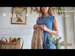 June ✴︎ a finished dress, knitting projects and dye garden update