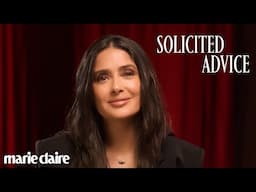 Salma Hayek Weighs in on Dating Red Flags, Bad Bosses, and 'Less Is More' Beauty | Solicited Advice