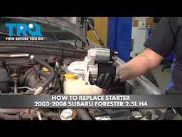 How to Replace Starter 2003-2008 Subaru Forester 2.5L H4