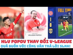 SLNA nhận công văn từ VPF - HLV Popov thay đổi Thể Công Viettel