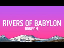 Boney M. - Rivers of Babylon (Lyrics)