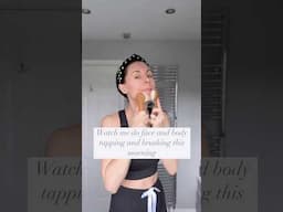 Watch Me Do Face & Body Brushing & Tapping Today #wellness #faceyogaexpert #morningroutine