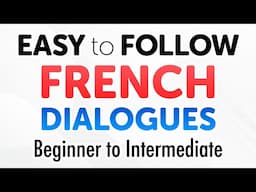 300 Easy-to-Follow French Dialogues (Beginner to Intermediate)