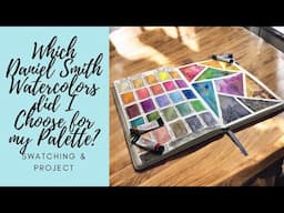 Which Daniel Smith Watercolors did I Choose for my Palette? #swatching #danielsmithwatercolor