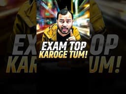 Exam Top Karoge Tum🔥