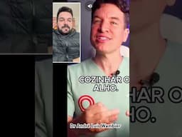 React ao vídeo do Dr André Wambier sobre os 3 erros ao se consumir o Alho! @drandrewambier