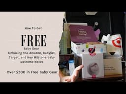 🤯 FREE BABY STUFF! Amazon, Target, Babylist & Hey Milestone: Trying Every Baby Registry Welcome Box