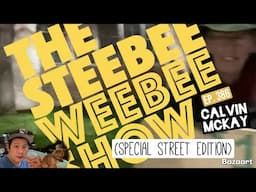 Calvin Mckay on The Steebee Weebee Show (Special Street Edition)