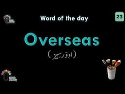 Overseas | Word of the day 23 | English Words Of The Day | Words | Word Meaning In Urdu