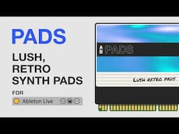 PADS for Ableton Live — Lush, Retro Pads Inspired by the Charm of Retro Samplers