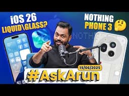 Nothing Phone 3 First Look?👀, iOS 26 Issues,Snapdragon 8 Elite 2,iQOO Neo 10 vs Edge 60 Pro-#AskArun
